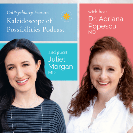 Juliet Morgan, MD featured on Dr. Adriana Popescu’s Kaleidoscope of Possibilities Podcast