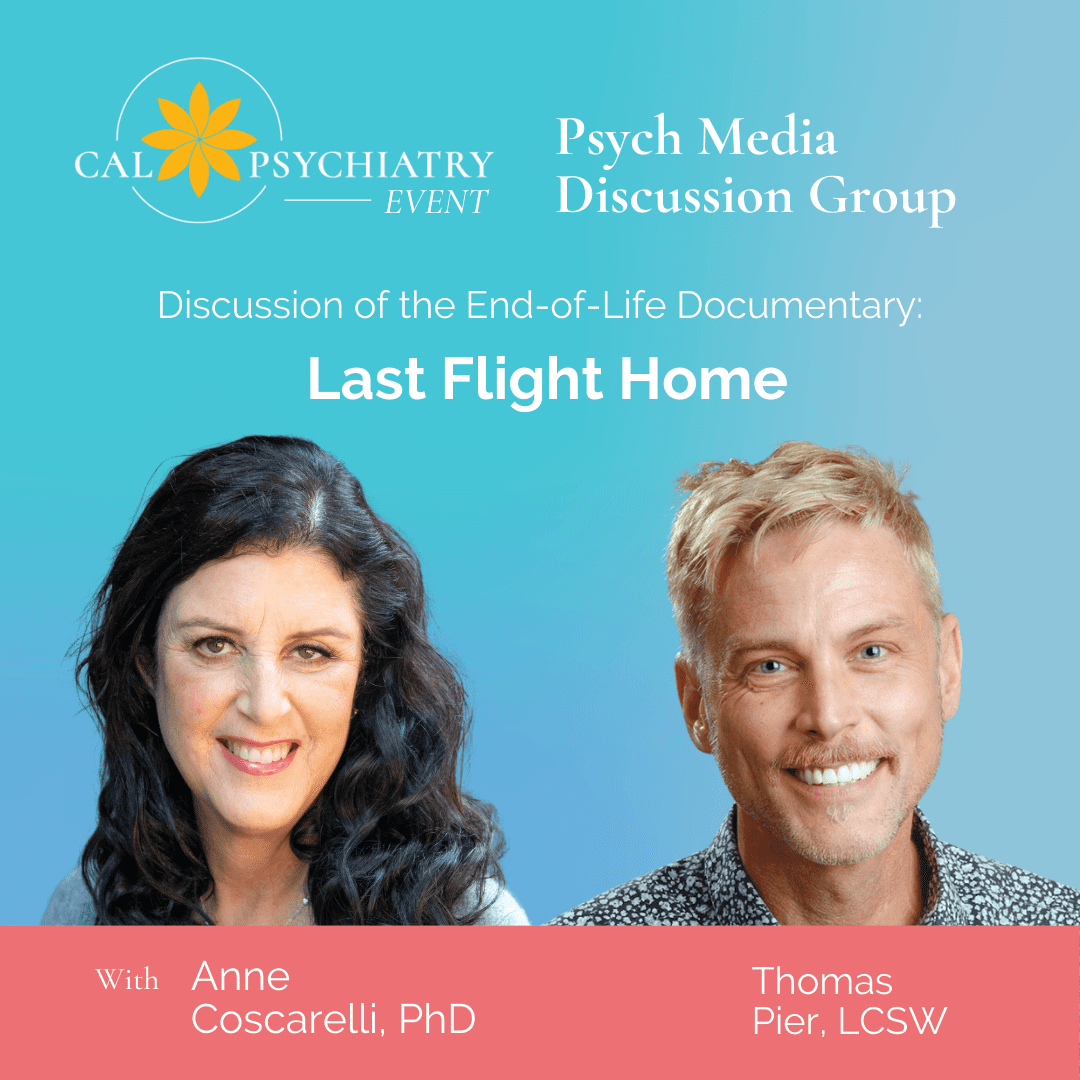 Psych media discussion group hosted by CalPsychiatry about the end-of-life documentary Last Flight Home